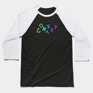 Your Context Is All Over The Place: Rainbow Gradient Baseball T-Shirt